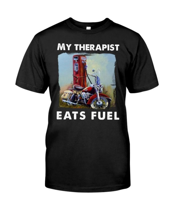 My Therapist Eats Fuel Funny Motorcycle Shirt
