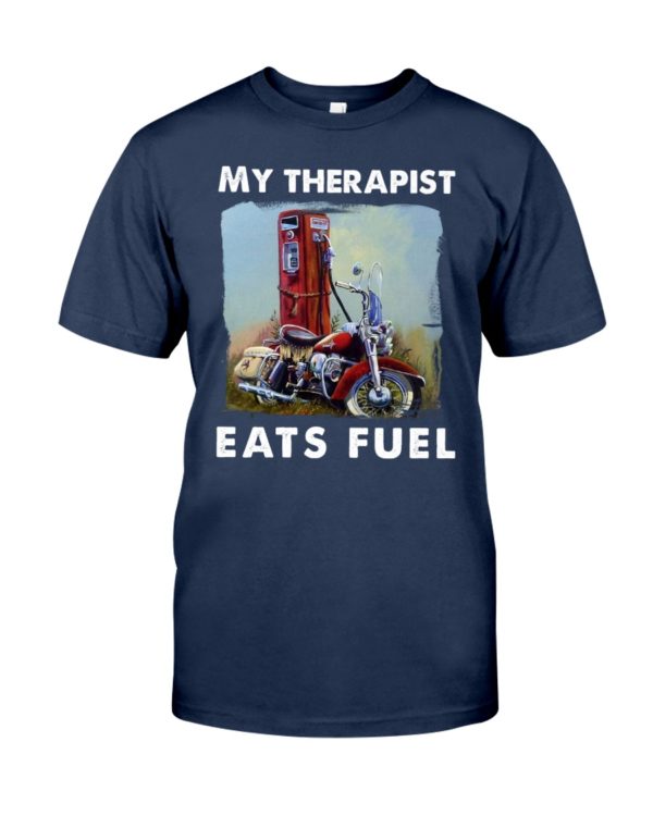 My Therapist Eats Fuel Funny Motorcycle Shirt