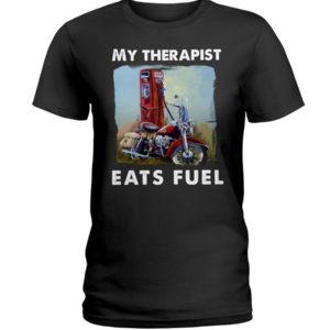 My Therapist Eats Fuel Funny Motorcycle Shirt image My Therapist Eats Fuel Funny Motorcycle Shirt