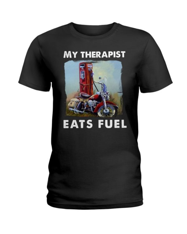 My Therapist Eats Fuel Funny Motorcycle Shirt