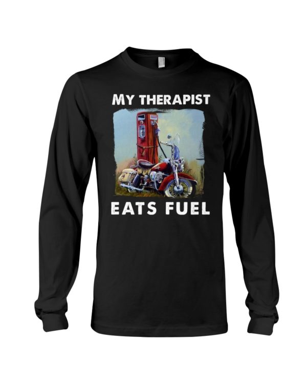 My Therapist Eats Fuel Funny Motorcycle Shirt