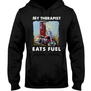 My Therapist Eats Fuel Funny Motorcycle Shirt image My Therapist Eats Fuel Funny Motorcycle Shirt