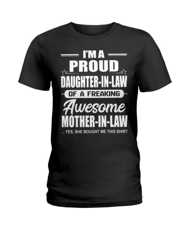 I'm A Proud Daughter In Law Of A Freaking Awesome Mother In Law,Yes,She Bought Me This Shirt