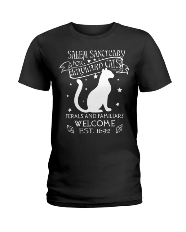 Salem Sanctuary For Wayward Cats Ferals And Familiars Welcome Est, 1692 Shirt