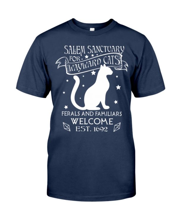 Salem Sanctuary For Wayward Cats Ferals And Familiars Welcome Est, 1692 Shirt