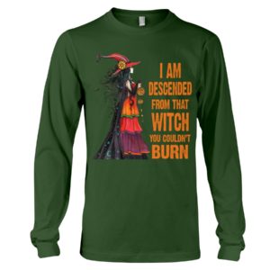 I Am Descended From That Witch You Couldn't Burn Halloween Shirt