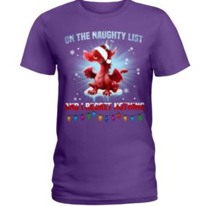 On The Naughty List And I Regret Nothing Shirt