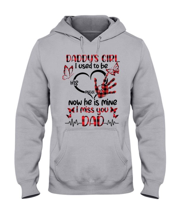 Daddy's Girl I Used To Be His Angel Now He Is Mine I Miss You Dad Shirt