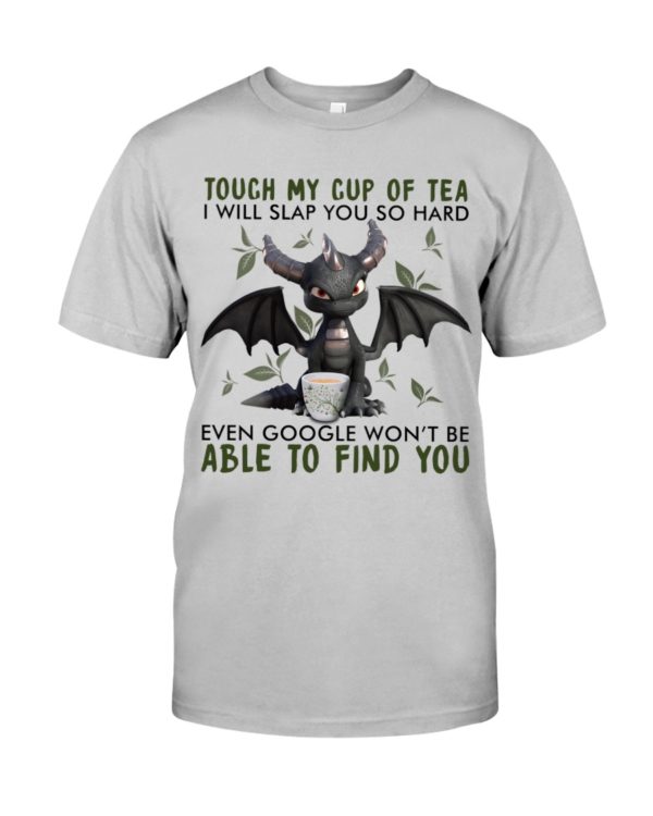 Touch My Cup Of Tea I Will Slap You So Hard Black Dragon Shirt