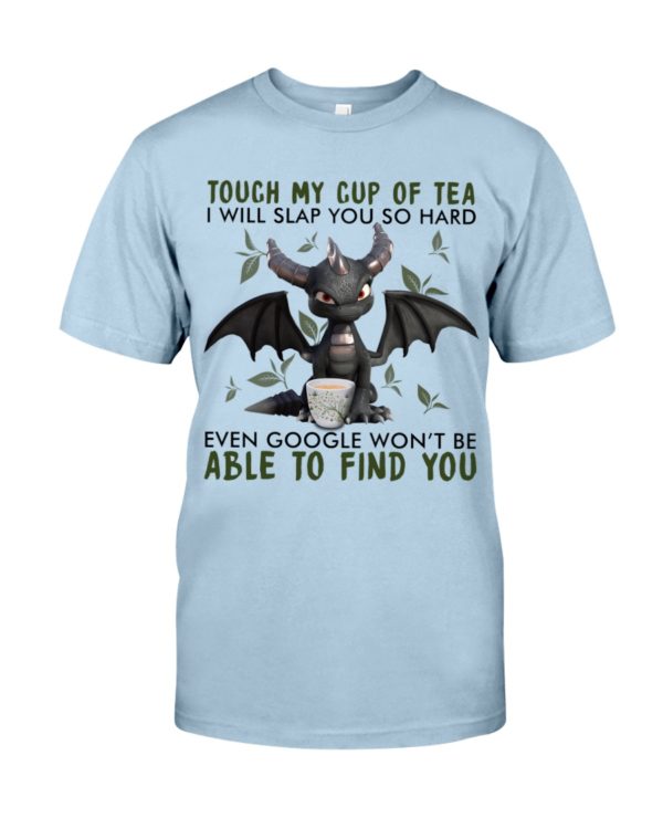 Touch My Cup Of Tea I Will Slap You So Hard Black Dragon Shirt
