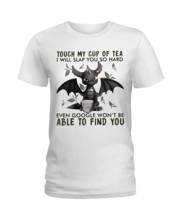 Touch My Cup Of Tea I Will Slap You So Hard Black Dragon Shirt