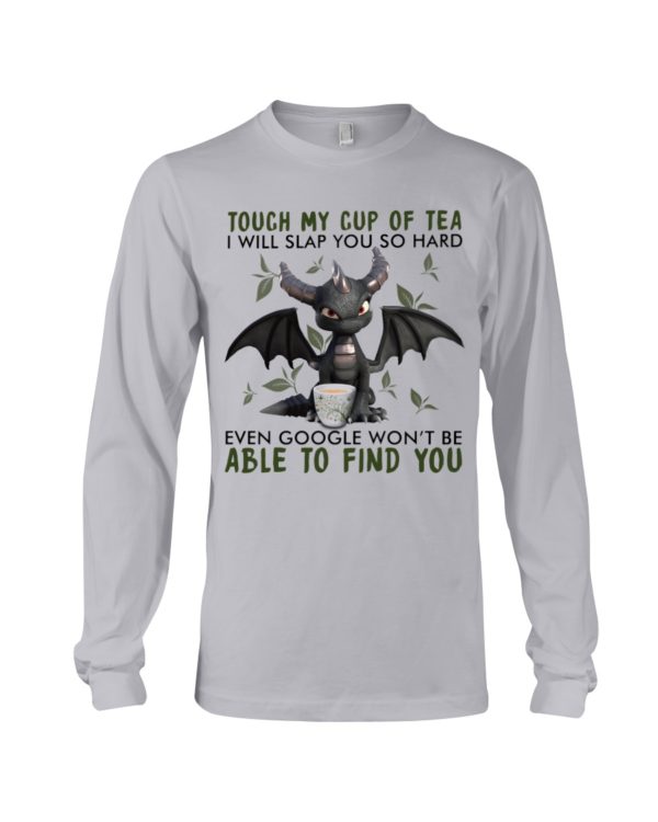 Touch My Cup Of Tea I Will Slap You So Hard Black Dragon Shirt