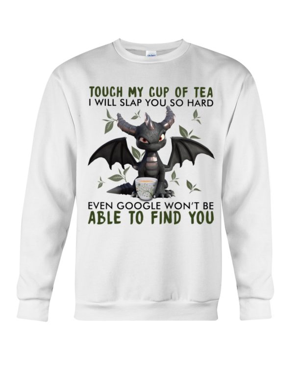 Touch My Cup Of Tea I Will Slap You So Hard Black Dragon Shirt
