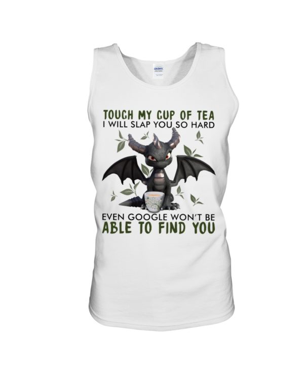 Touch My Cup Of Tea I Will Slap You So Hard Black Dragon Shirt