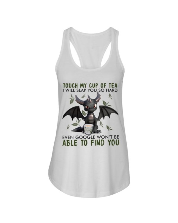 Touch My Cup Of Tea I Will Slap You So Hard Black Dragon Shirt