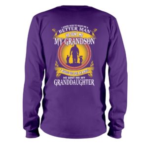 I Asked God To Make Me A Better Man He Sent Me My Grandson & Granddaughter Shirt