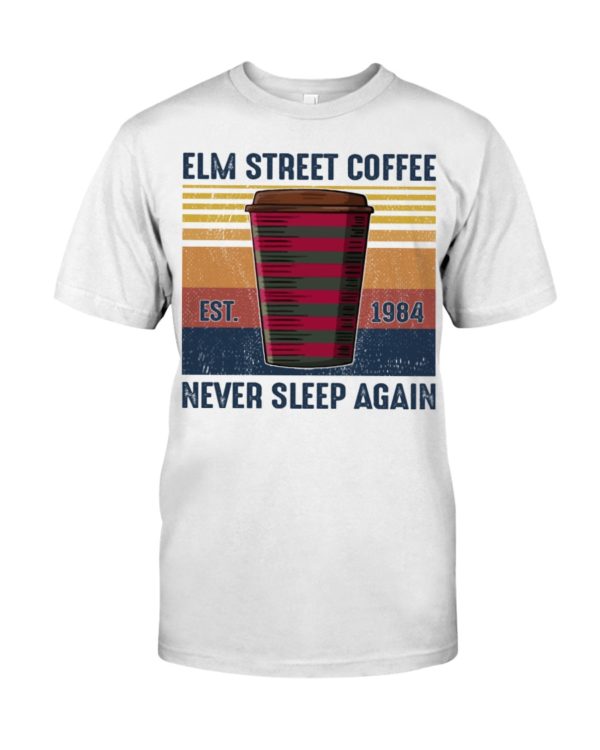 Elm Street Coffee Never Sleep Again Shirt
