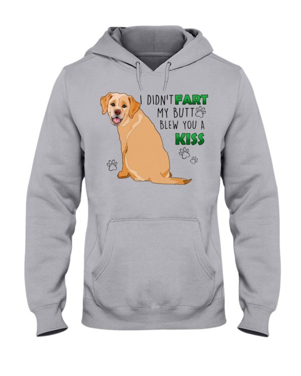 Labrador I Didn't Fart My Butt Blew You A Kiss Shirt