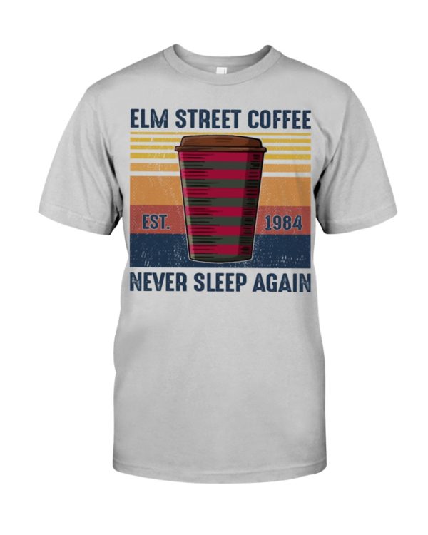 Elm Street Coffee Never Sleep Again Shirt