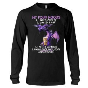 Dragon Moods: I Need Coffee I Need A Nap Shirt