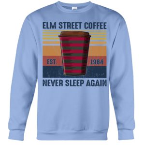Elm Street Coffee Never Sleep Again Shirt