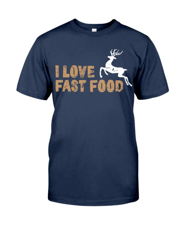 Barren Ground Caribou, I Love Fast Food Love Hunting Shirt