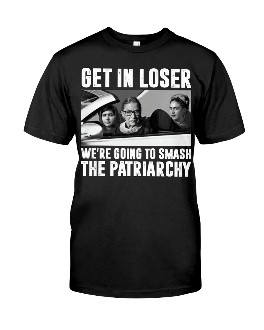 Ruth Bader Ginsburg Get In Loser We’re Going To Smash The Patriarchy RBG Shirt image Ruth Bader Ginsburg Get In Loser We’re Going To Smash The Patriarchy RBG Shirt