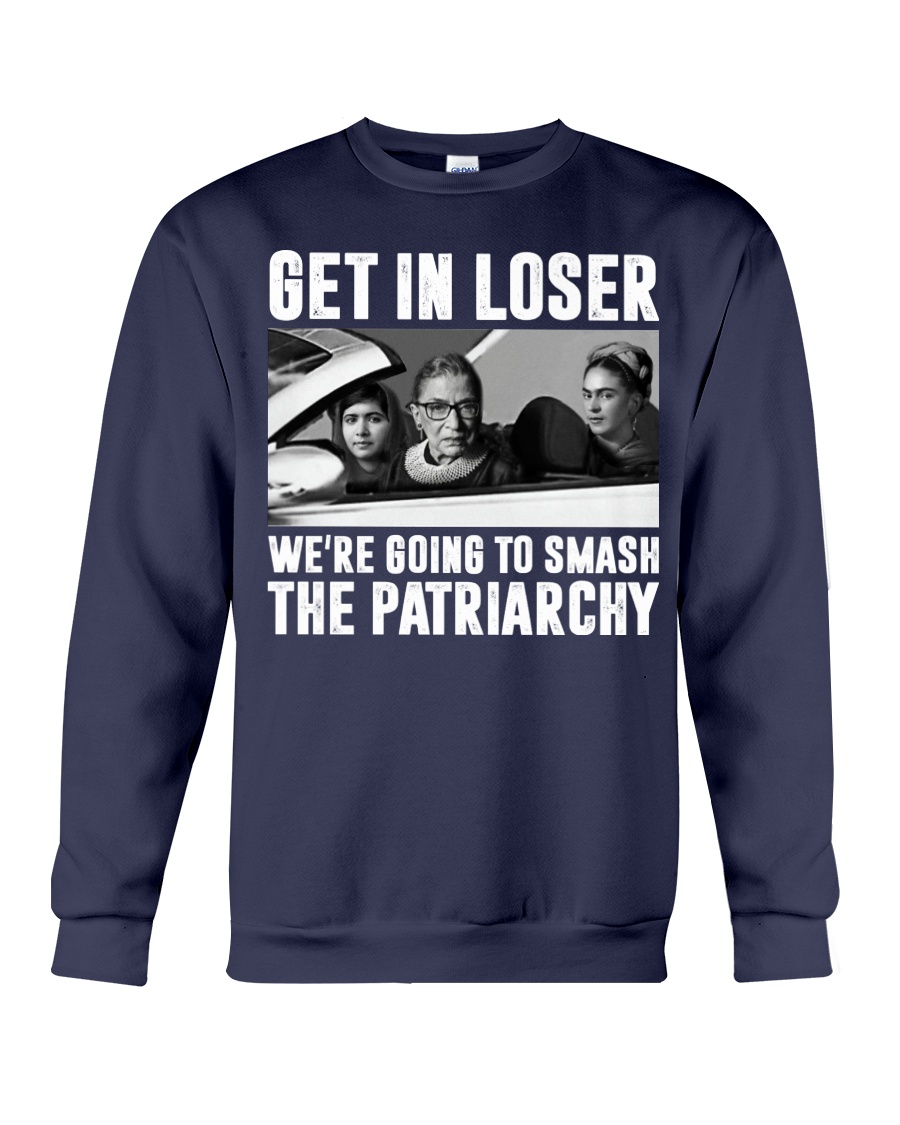 Ruth Bader Ginsburg Get In Loser We’re Going To Smash The Patriarchy RBG Shirt image Ruth Bader Ginsburg Get In Loser We’re Going To Smash The Patriarchy RBG Shirt
