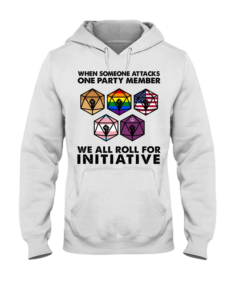 When Someone Attacks One Party Member We All Roll For Initiative Shirt image When Someone Attacks One Party Member We All Roll For Initiative Shirt