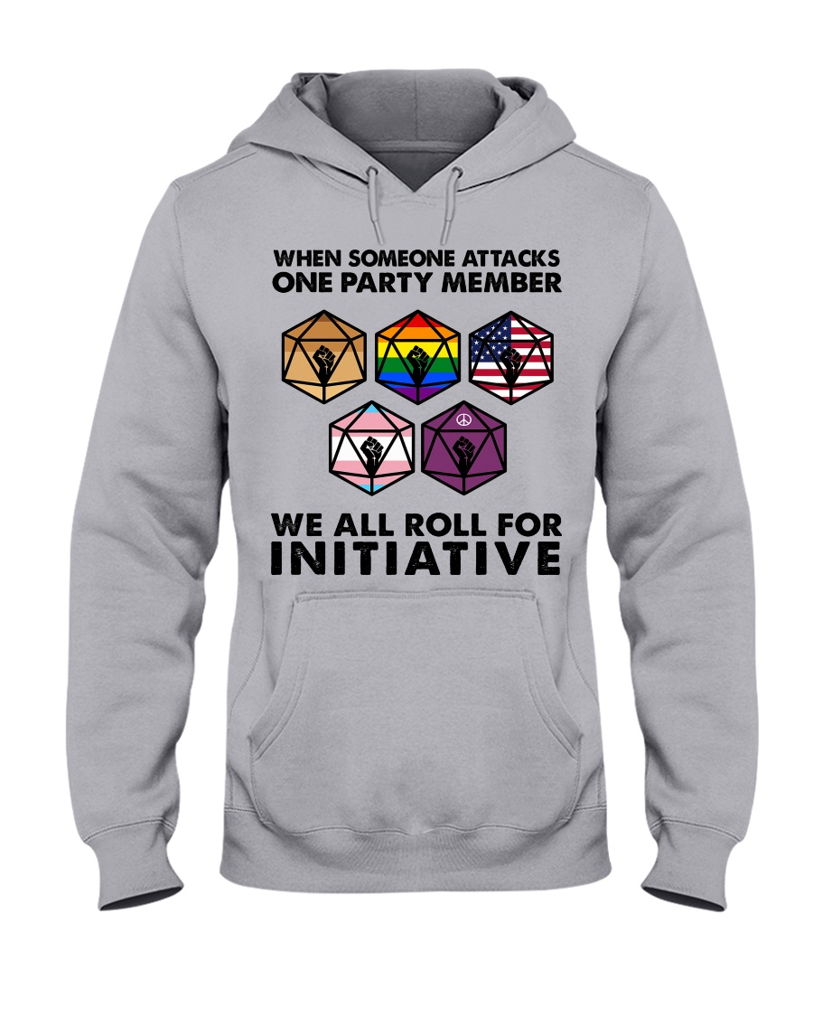 When Someone Attacks One Party Member We All Roll For Initiative Shirt image When Someone Attacks One Party Member We All Roll For Initiative Shirt