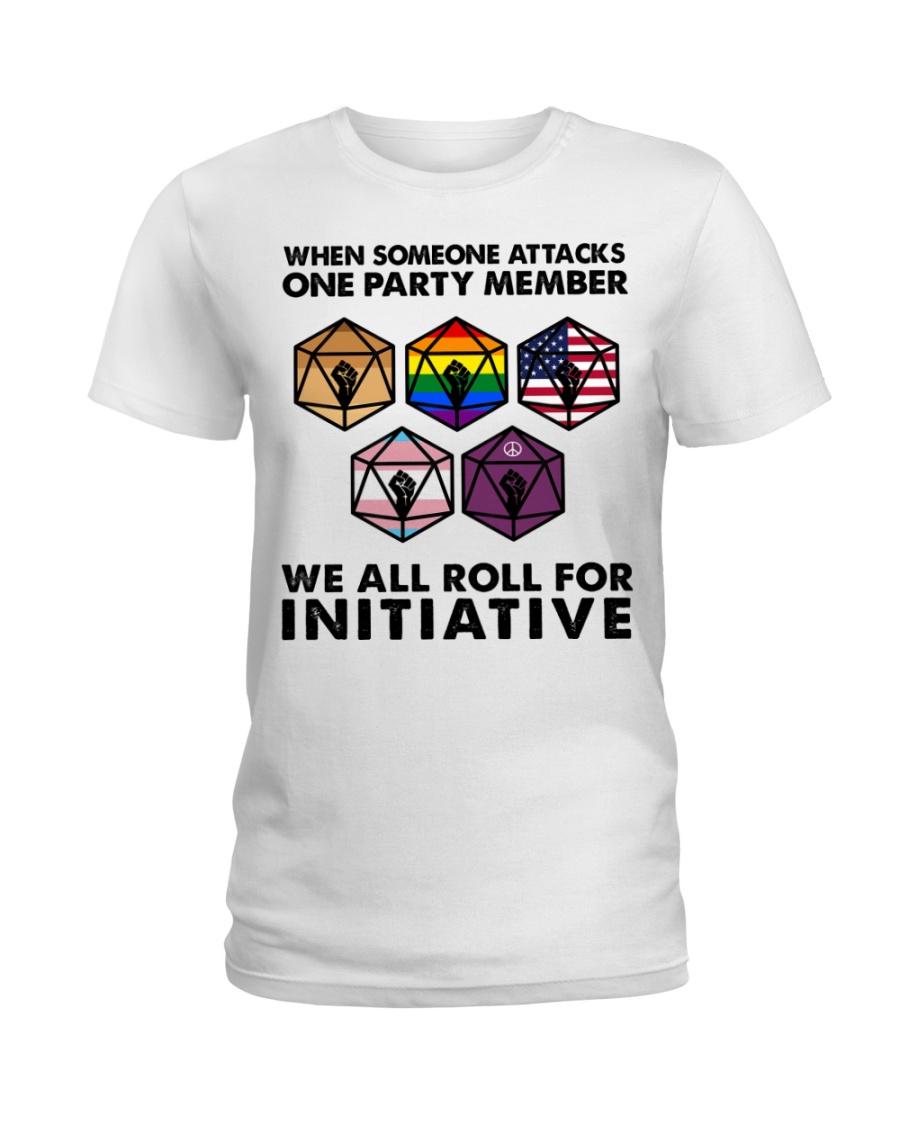 When Someone Attacks One Party Member We All Roll For Initiative Shirt image When Someone Attacks One Party Member We All Roll For Initiative Shirt