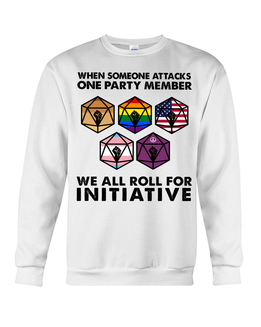 When Someone Attacks One Party Member We All Roll For Initiative Shirt image When Someone Attacks One Party Member We All Roll For Initiative Shirt