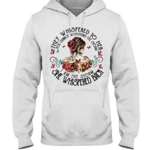 They Whispered To Her You Cannot Withstand The Storm I Am The Storm She Whispered Back Shirt