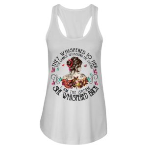 They Whispered To Her You Cannot Withstand The Storm I Am The Storm She Whispered Back Shirt