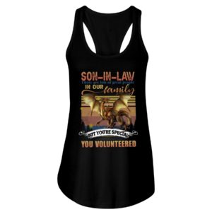 SON IN LAW There Are Lost Of Great People In Our Family But You're Special You Volunteered Shirt