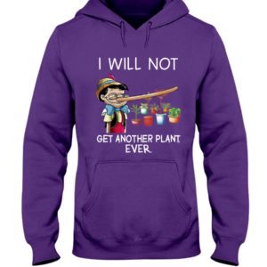 I Will Not Get Another Plant Ever Shirt