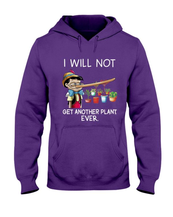 I Will Not Get Another Plant Ever Shirt