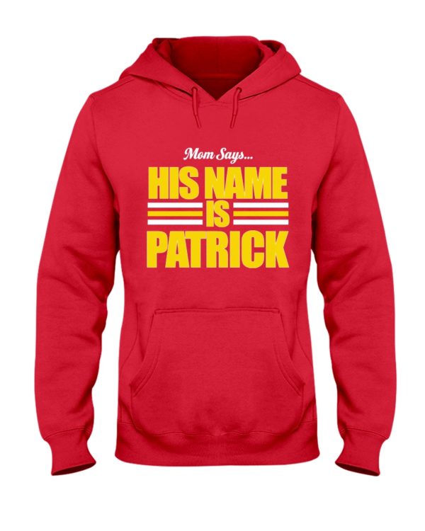 Mom Says His Name Is Patrick Shirt