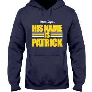 Mom Says His Name Is Patrick Shirt image Mom Says His Name Is Patrick Shirt