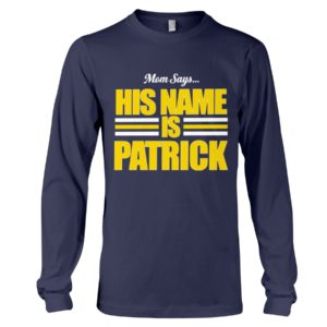 Mom Says His Name Is Patrick Shirt image Mom Says His Name Is Patrick Shirt