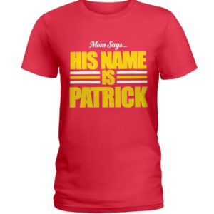 Mom Says His Name Is Patrick Shirt image Mom Says His Name Is Patrick Shirt