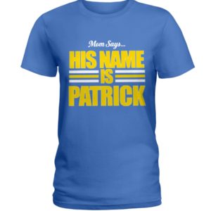 Mom Says His Name Is Patrick Shirt image Mom Says His Name Is Patrick Shirt