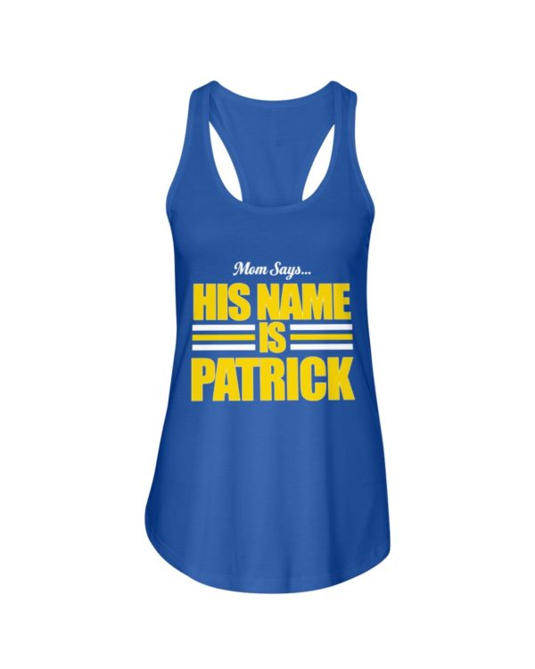 Mom Says His Name Is Patrick Shirt