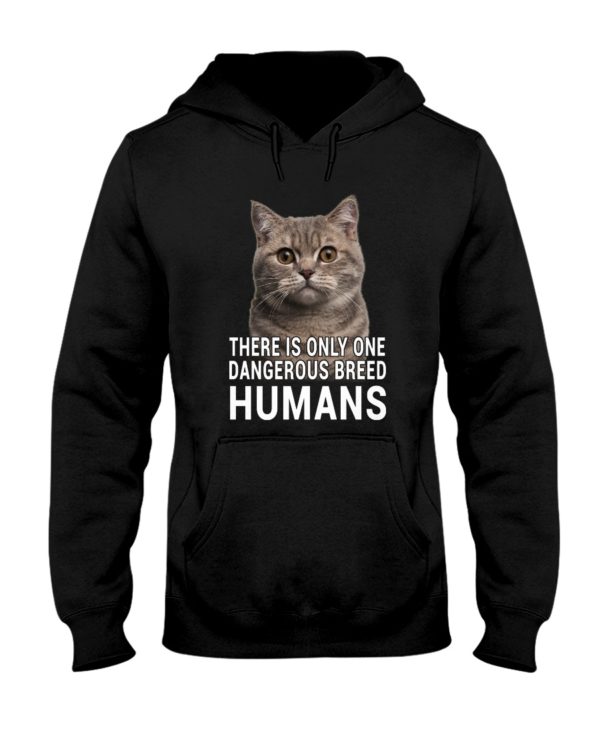There Is Only One Dangerous Breed Humans Shirt