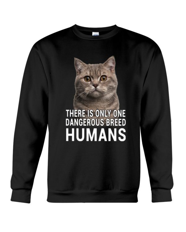 There Is Only One Dangerous Breed Humans Shirt