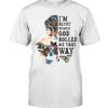 I’m Blunt Because God Rolled Me That Way Shirt