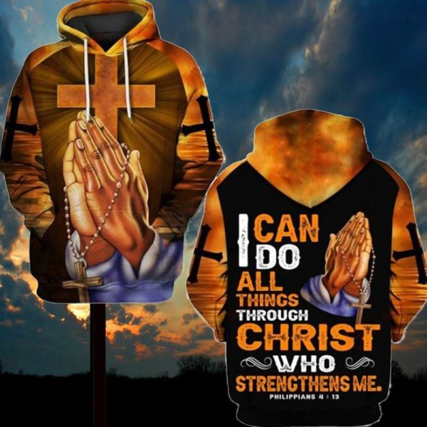 I Can Do All Things Through Christ Who Strengthens Me God Hand Cross 3D All Over Print Shirt