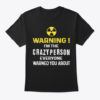 Warning! I’m The Crayzy Person Everyone Warned You About Shirt.