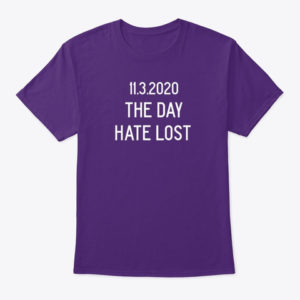 11.3.2020 The Day Hate Lost Shirt.