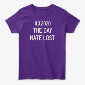 11.3.2020 The Day Hate Lost Shirt.
